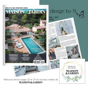 Décoratrice d'intérieur Toulouse_post annonce article design by N. dans le magazine Maison&Jardin de mai-juin 2022